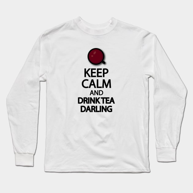 Keep calm and drink tea darling Long Sleeve T-Shirt by It'sMyTime